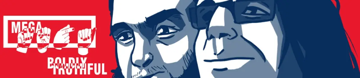Image: A banner made for MEGA, showing drawings of Elwood and Massi in blue next to a red background, with a slogan in white text reading “Boldly Truthful”.